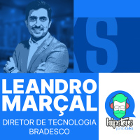 Código de ontem já é legado”: ARQUITETURA DE SOFTWARE no Bradesco | Leandro Marçal – Hipsters.Talks #11
