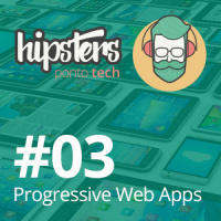 Progressive Web Apps – Hipsters #03