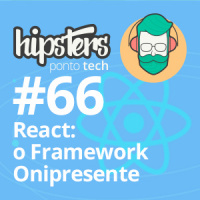 React: o framework onipresente – Hipsters #66