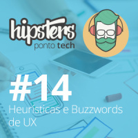 Heurísticas e Buzzwords de UX – Hipsters #14
