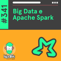 Big Data e Apache Spark – Hipsters Ponto Tech #341