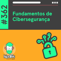 Fundamentos de Cibersegurança – Hipsters Ponto Tech #362