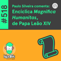 Paulo Silveira comenta: Encíclica Magnifica Humanitas, de Papa Leão XIV – Hipsters Ponto Tech #518