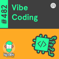 Vibe Coding – Hipsters Ponto Tech #482