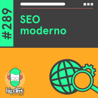 SEO moderno – Hipsters Ponto Tech #289