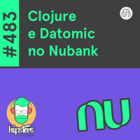 Clojure e Datomic no Nubank – Hipsters Ponto Tech #483