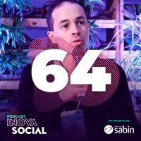 Podcast #64: Inovação Social e o futuro do cenário no Brasil