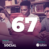 Podcast #67: A inovação social no ensino e o papel da Enactus nas universidades brasileiras