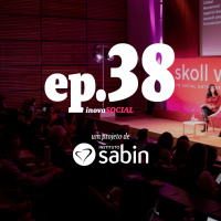 Podcast #38: Os aprendizados durante o Skoll World Forum 2019