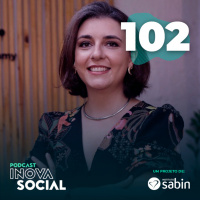 Podcast #102: A quem interessa investir em impacto social no Brasil? 