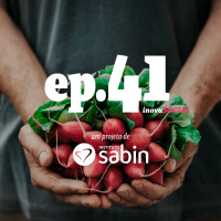 Podcast #41: Alimentos orgânicos, transição de carreira e a luta contra os agrotóxicos