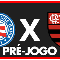BAHIA X FLAMENGO - PRÉ-JOGO: QUARTAS DE FINAL - COPA DO BRASIL 2024.MP3