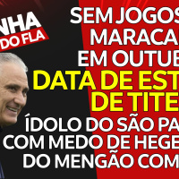 ESTREIA DE TITE | ANTI COM MEDO DO FLAMENGO | MENGÃO PODE FICAR SEM MARACANÃ EM OUTUBRO.mp4