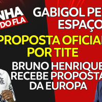 FLAMENGO ENVIA PROPOSTA AO TITE | BRUNO HENRIQUE NA MIRA DE CLUBE EUROPEU | GABIGOL SEM ESPAÇO