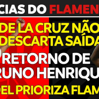 SAÍDA DE DE LA CRUZ DO RIVER | RETORNO DE BRUNO HENRIQUE | WENDEL PRIORIZA FLAMENGO