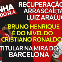 BARCELONA QUER WESLEY | BRUNO HENRIQUE COM MORAL | RECUPERAÇÃO DE ARRASCAETA E L. ARAÚJO