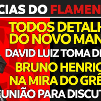 DETALHES DO NOVO MANTO | DECISÃO DE DAVID LUIZ | BRUNO HENRIQUE NA MIRA DO GRÊMIO | SAF