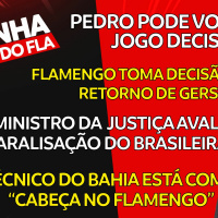 PEDRO EM JOGO DECISIVO? | DECISÃO SOBRE RETORNO DE GERSON | TÉCNICO DO BAHIA COM CABEÇA NO FLAMENGO