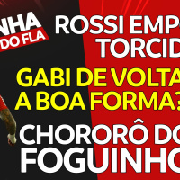 GABIGOL EM EVOLUÇÃO | ROSSI SE DESTACANDO | UM NOVO FLA COM TITE | CHORO DO BOTAFOGO