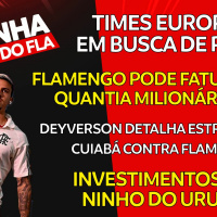 TIMES EUROPEUS BUSCAM PEDRO | FLA PODE FATURAR VALOR MILIONÁRIO | INVESTIMENTOS NO NINHO DO URUBU