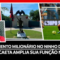 INVESTIMENTO MILIONÁRIO NO NINHO DO URUBU | ARRASCA AMPLIA SUA FUNÇÃO | RENATO GAÚCHO VS FLAMENGO
