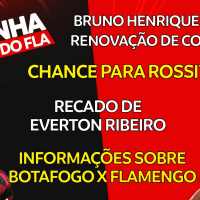 BRUNO HENRIQUE DESEJA RENOVAÇÃO DE CONTRATO | CHANCE PARA ROSSI? | RECADO DE EVERTON RIBEIRO