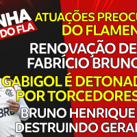 CRÍTICAS CONTRA GABIGOL | RENOVAÇÃO DE FABRÍCIO BRUNO | BRUNO HENRIQUE VOANDO