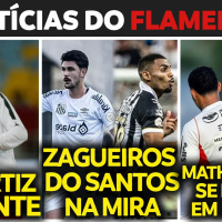 LÉO ORTIZ DISTANTE DO FLAMENGO | ZAGUEIROS DO SANTOS NA MIRA | MATHEUZINHO SONHA COM TITULARIDADE