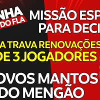 3 RENOVAÇÕES TRAVADAS | NOVOS MANTOS DO FLAMENGO | JOGO DECISIVO