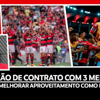 RENOVAÇÕES DE CONTRATOS | FLA QUER MELHOR APROVEITAMENTO COMO MANDANTE | SAMPAOLI FELIZ COM PULGAR