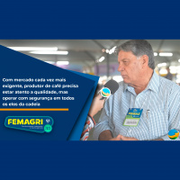 Com mercado cada vez mais exigente, produtor de café precisa estar atento a qualidade, mas operar com segurança em todos os elos da cadeia