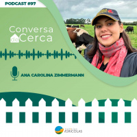 Conversa de Cerca #97 - Conversa com Ana Carolina Zimmermann - Pecuarista e Vencedora do CNA Jovem 4º edição