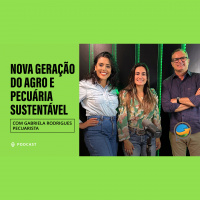 Nova geração do agro e pecuária sustentável com Gabriela Rodrigues, pecuarista