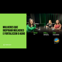Mulheres que inspiram mulheres e fortalecem o agro