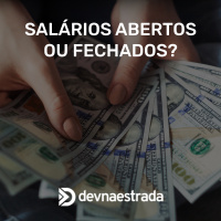 DNE 242 - Salários Abertos ou Fechados?