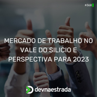 DNE 368 - Mercado de Trabalho no Vale do Silício e Perspectivas para 2023