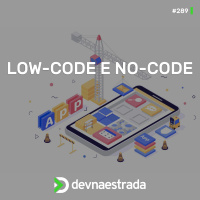 DNE 289 - Low-Code e No-Code