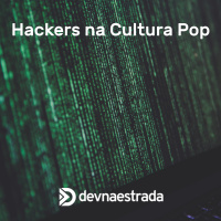 DNE 277 - Hackers na Cultura Pop