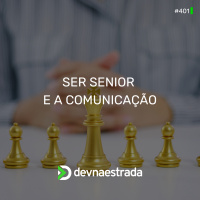 DNE 401 - Ser Senior e a Comunicação