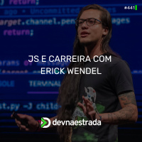 DNE 441 - JS e Carreira com Erick Wendel