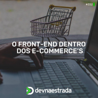 DNE 352 - O frontend dentro dos ecommerces