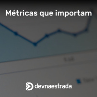 DNE 215 - Métricas que importam