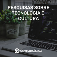 DNE 244 - Pesquisas sobre Tecnologia e Cultura