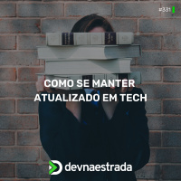 DNE 331 - Como se manter atualizado em tech