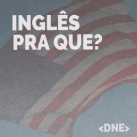 DNE 35 - Inglês pra quê?