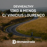 DevHealthy 09 - 13 kg a menos - Vinicius Lourenço