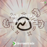DNE 301 - Tretas: Basecamp