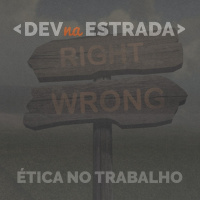 DNE 98 - Ética no Trabalho
