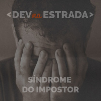 DNE 90 - Síndrome do Impostor