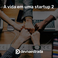 DNE 169 - A vida em uma startup 2